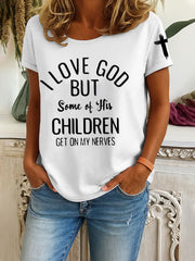 Women's I Love God But Some Of His Children Get On My Nerves Tee