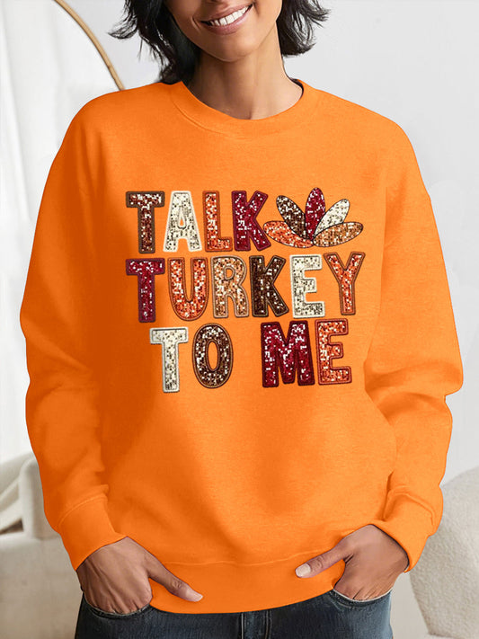 Women's Funny Thanksgiving Talk Tukey To Me Print Sweatshirt