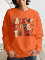 Women's Funny Thanksgiving Talk Tukey To Me Print Sweatshirt