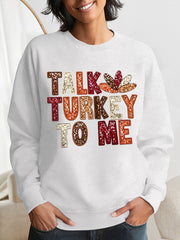 Women's Funny Thanksgiving Talk Tukey To Me Print Sweatshirt