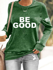 Women's Be Good Print Sweatshirt