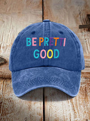 Unisex Be Pretti Good Print Hat