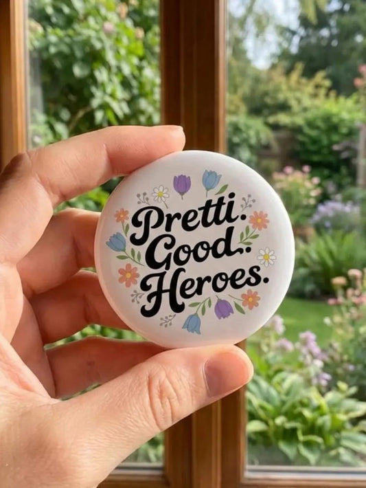 Pretti Good Heroes Pin