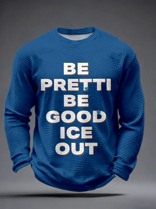 Men's Be Pretti Be Good ICE Out Print Waffle T-Shirt