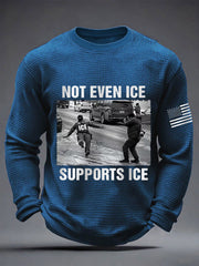 Men's Not Even Ice Supports Ice Anti ICE Waffle Long Sleeve T-Shirt