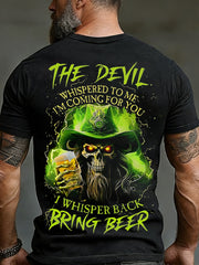 Men's Funny St. Patrick's Day The Devil Whispered to Me I'm Coming for You I Whisper Back Bring Beer Skull Print Casual Tee