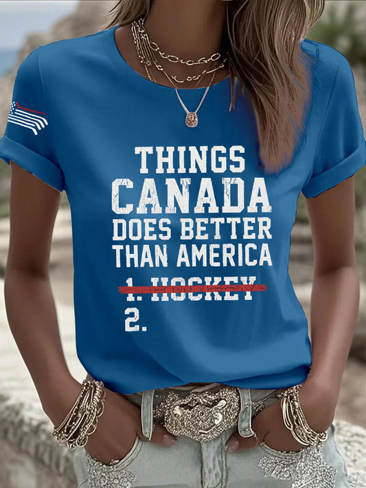 Women's Things Canada Does Better Than America Printed Casual T-Shirt