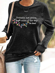 Women's Probably Just Gonna Jingle Some Of The Way I'm Tired Print Sweatshirt