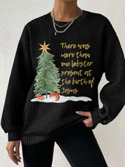 Women's There was more than one lobster present at the birth of Jesus Sweatshirts