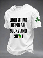 Men's Funny St Patrick's Day Look At Me Being All Lucky And Shit Shamrock Print Casual Tee