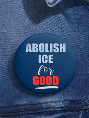 Unisex Abolish Ice for Good Printed Brooch