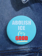 Unisex Abolish Ice for Good Printed Brooch