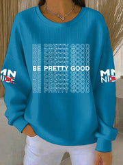 Women's Be Pretti Good Print Casual Sweatshirt