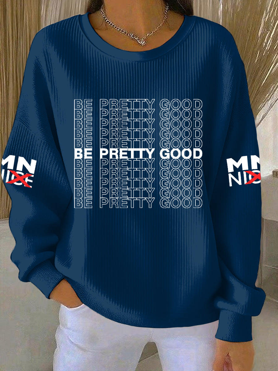 Women's Be Pretti Good Print Casual Sweatshirt