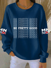 Women's Be Pretti Good Print Casual Sweatshirt