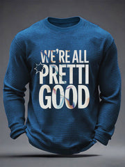 Men's 'We Are All Pretty Good' Printed Casual T-Shirt