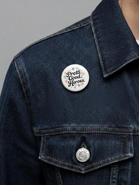 Pretti Good Heroes Pin