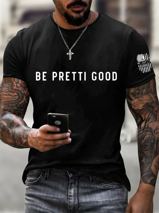 Men's Be Pretti Good Printed T-Shirt