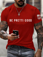 Men's Be Pretti Good Printed T-Shirt