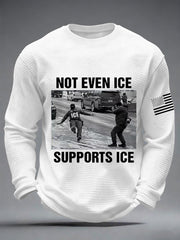 Men's Not Even Ice Supports Ice Anti ICE Waffle Long Sleeve T-Shirt