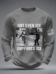Men's Not Even Ice Supports Ice Anti ICE Waffle Long Sleeve T-Shirt